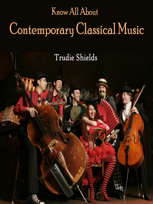 Title details for Know All About Contemporary Classical Music by Trudie Shields - Available